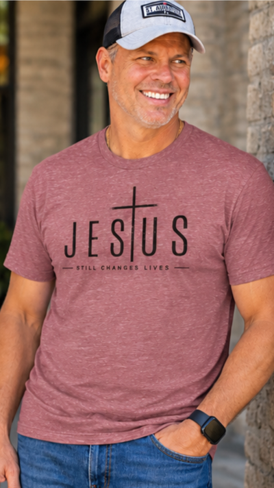 Jesus Stll Changing Lives Dryblend Men's